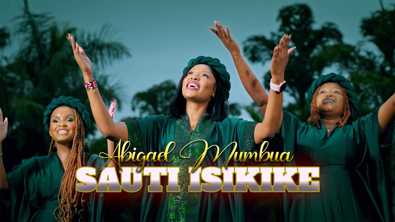 Abigael Mumbua - Sauti Isikike (Official Video)