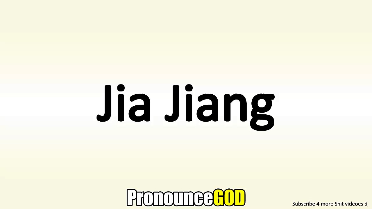 How To Pronounce Jia Jiang YouTube