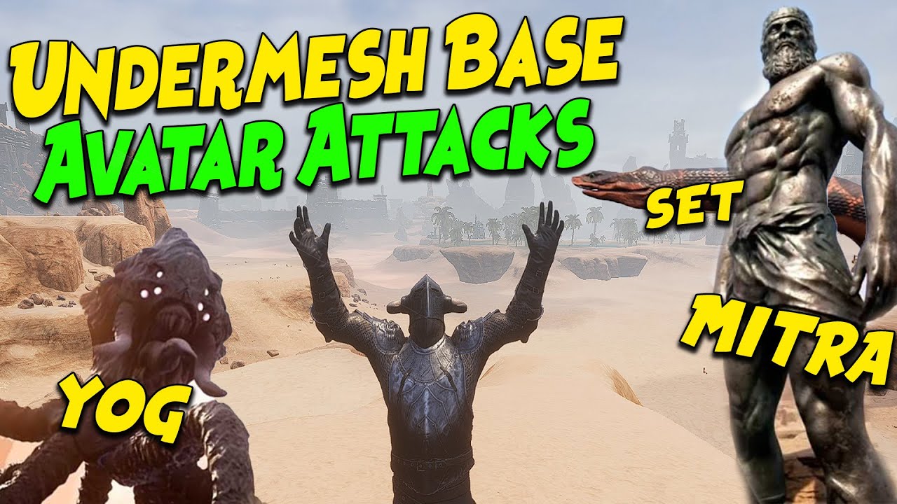 Undermesh Base Avatar Attacks | MITRA | YOG | SET | CONAN EXILES