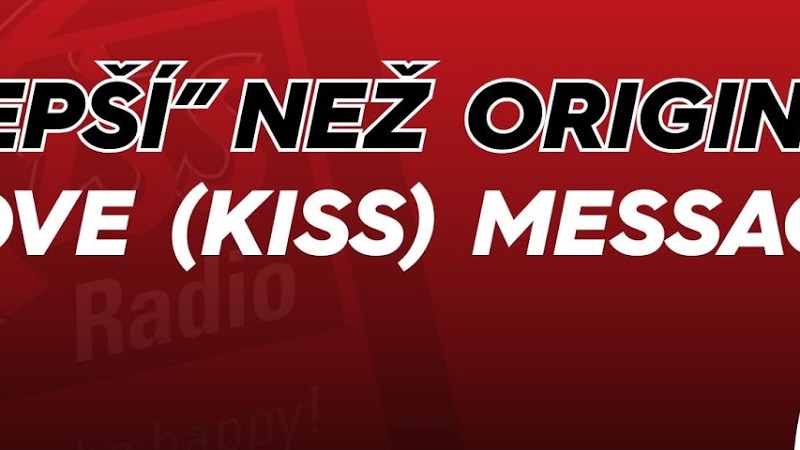 "Lepší" Než Originál - Love (Kiss) Message - Kiss Tým Feat. Jean Luc