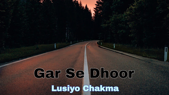 GHAR SE DOOR - LUSIYO CHAKMA || NEW  SONG || OFFICIAL MUSIC VIDEO