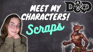 Meet My D&D Characters!--Scraps
