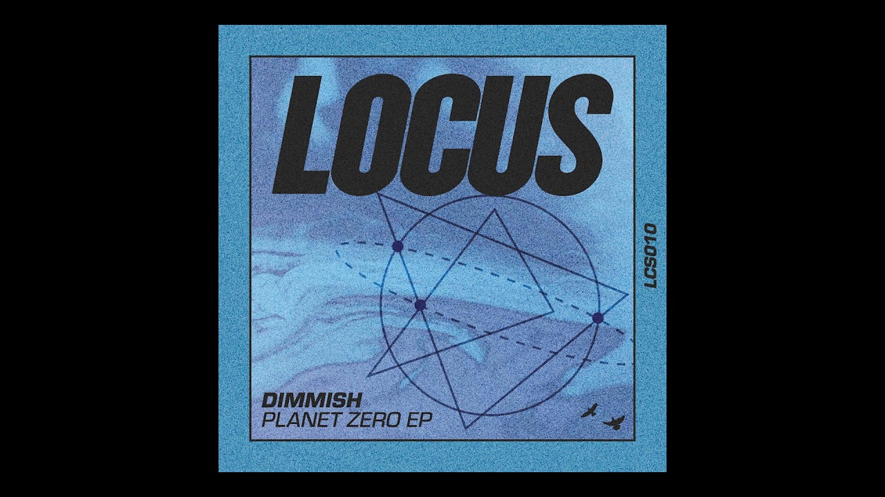Dimmish - Planet Zero [Locus]