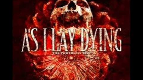 As I Lay Dying - The only constant is change