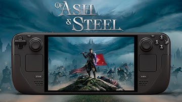 Of Ash and Steel on Steam Deck — Performance Tested
