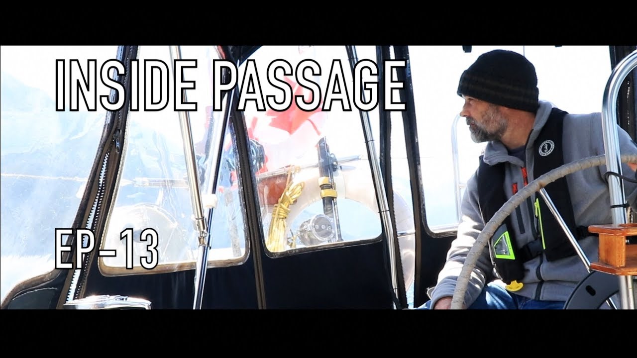 Life is Like Sailing – Inside Passage – Ep 13