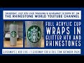 TRW Full Acrylic Cup Tumbler Wrap Live Training | Custom with Glitter HTV or Rhinestones