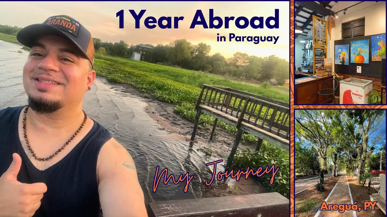 1 Year Living in Paraguay - The Most Difficult & Rewarding Experience Of My Life