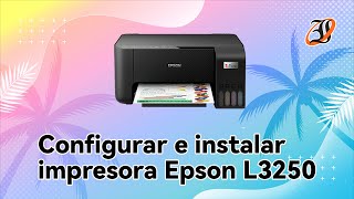 Configuración e instalación de impresora Epson L3250