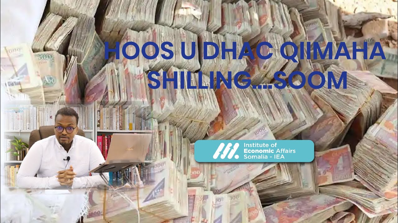 HOOS U DHAC KU YIMID QIIMAHA SHILLING SOMALIGA