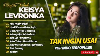 KEISYA LEVRONKA - TAK INGIN USAI - JADI KEKASIHKU SAJA || POP INDO TERPOPULER 2026