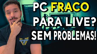 Como fazer lives com um PC fraco! Configuração OBS Studio!