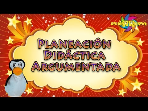 PLANEACIÓN DIDÁCTICA ARGUMENTADA