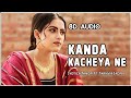 Kanda Kacheya Ne [ 8D Song ] DAANA PAANI | Jyotica Tangri Ft. Tarnvir Jagpal | Jimmi Shergill | Use🎧