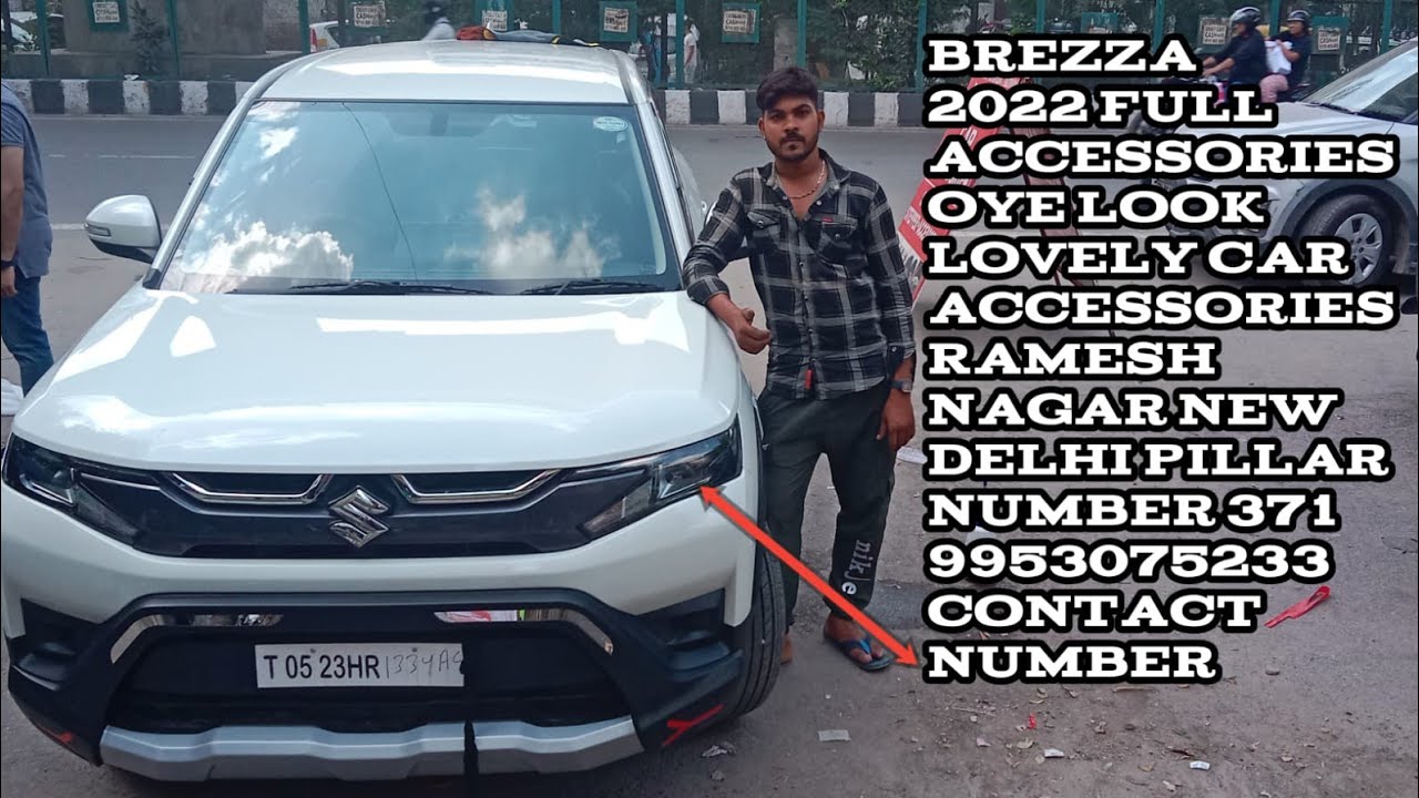 brezza 2022 full accessories OE lovely car accessories Ramesh Nagar New Delhi pillar number 371