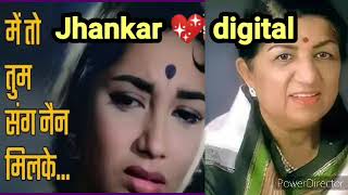 Main To Tum Sang Nain Mila lata digital Jhankar