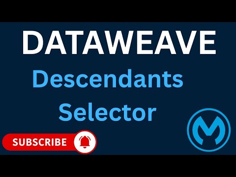 Descendants Selector in DataWeave 2.0 | Mule 4 Tutorial