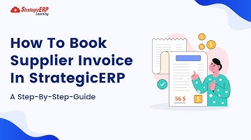 How To Book Supplier Invoice in StrategicERP? | Step-by-Step Guide