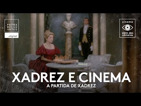 Xadrez e Cinema - A Partida de Xadrez 