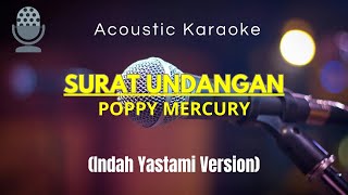 SURAT UNDANGAN - POPPY MERCURY (ACOUSTIC KARAOKE) | INDAH YASTAMI VERSION