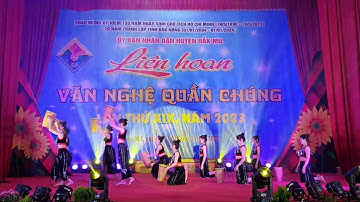 LHVNQC 2023 - Múa Noọng ơi_CQQS huyện ĐắkMil