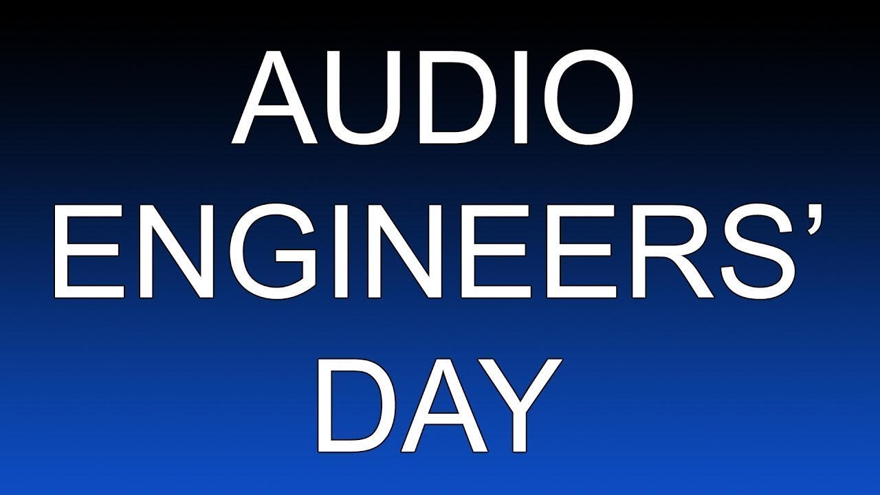 International Audio Engineers Day 2017