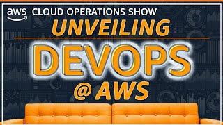 Unveiling DevOps at AWS: An Insider's Perspective | EP 04