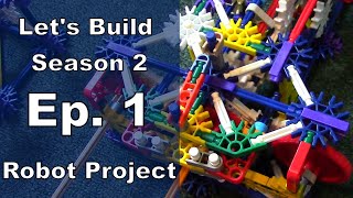 Let's Build Knex Season 2 - Ep 1 - Robot Project Introduction