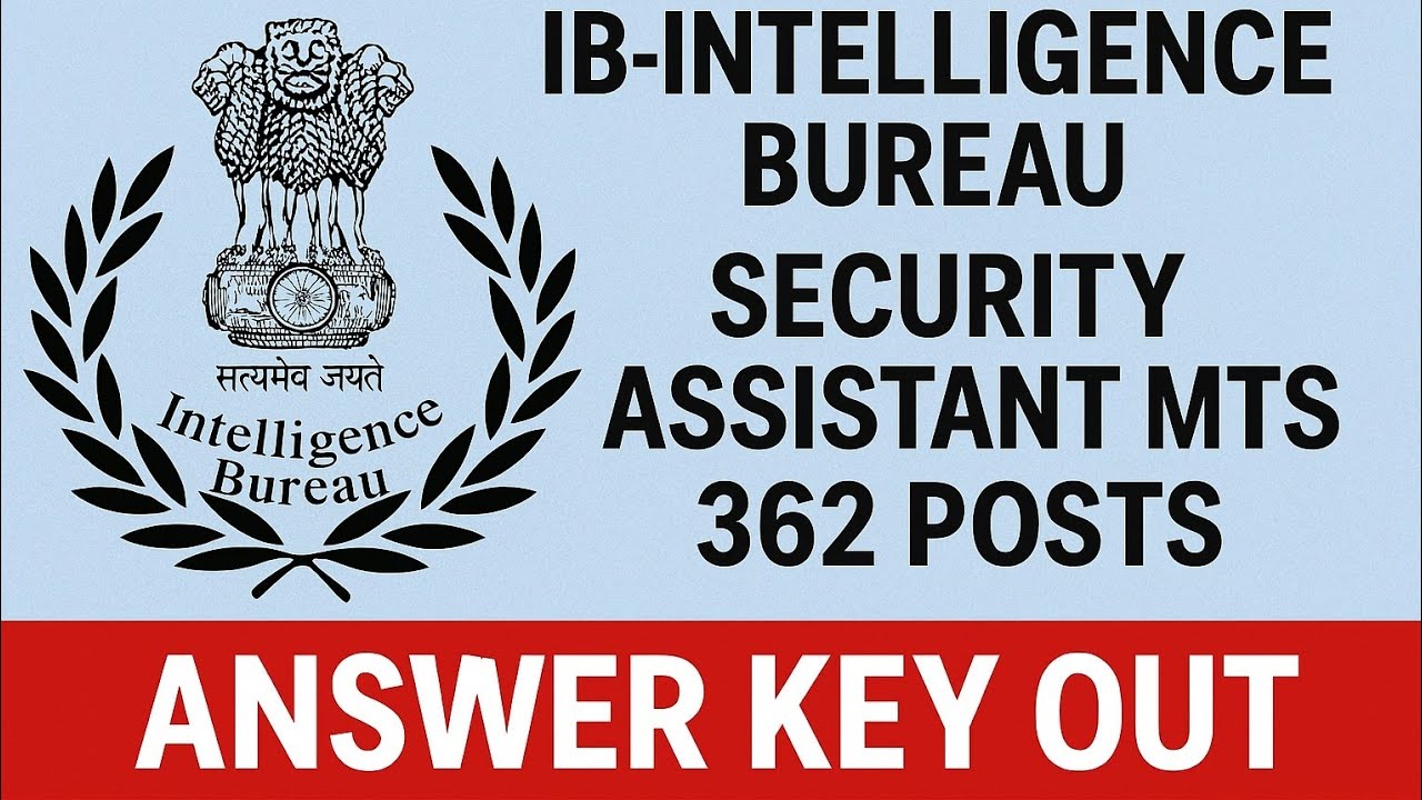 IB-Intelligence Bureau Security Assistant MTS 362 Posts Answer Key out