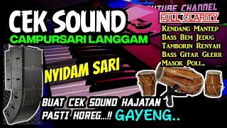 CEK SOUND CAMPURSARI BASS GLER🎶 LANGGAM|| NYIDAM SARI jawa untuk Cek Sound FULL CLARITY