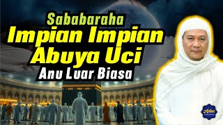 Ngimpi Ngimpi Abuya Uci Anu Luar Biasa || Terbaru