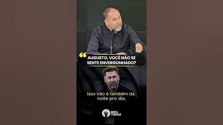 AUGUSTO MELO SE SENTE ENVERGONHADO POR SUAS AÇÕES NO COMANDO DO CORINTHIANS?