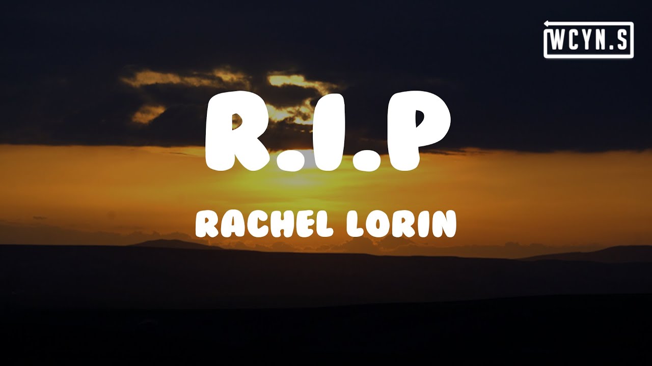 Rachel Lorin R.I.P(Lyrics)RachelLorin RIP YouTube