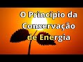 O Princípio da Conservação de Energia