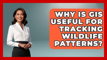 Why Is GIS Useful For Tracking Wildlife Patterns? - The Student Atlas