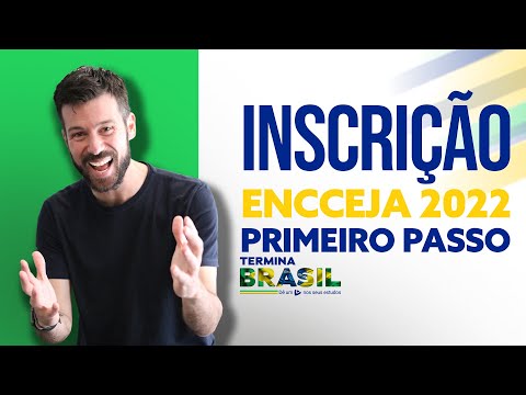 INSCRIÇÃO ENCCEJA 2022: PRIMEIRO PASSO