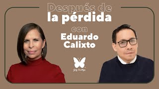 Después de la perdida con Dr. Eduardo Calixto || Podcast || Gaby Tanatóloga || T3e07