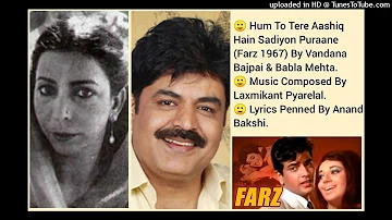 HUM TO TERE AASHIQ HAIN SADIYON PURAANE (FARZ 1967) BY VANDANA BAJPAI & BABLA MEHTA