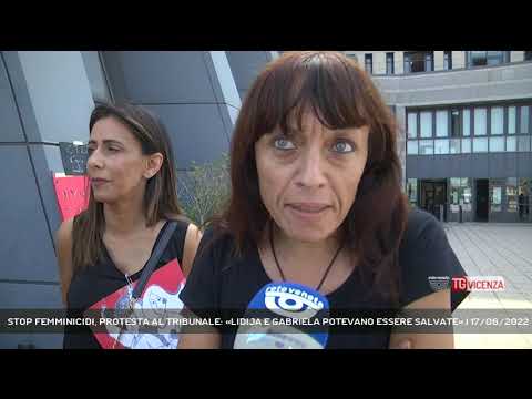STOP FEMMINICIDI, PROTESTA AL TRIBUNALE: «LIDIJA E GABRIELA POTEVANO ESSERE SALVATE» | 17/06/2022