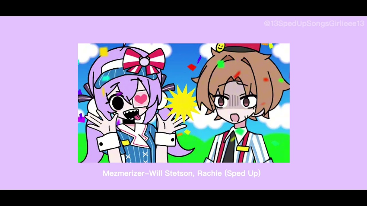 Mesmerizer-Will Stetson, Rachie (Sped Up)