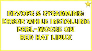 DevOps & SysAdmins: Error while installing perl-Moose on red hat linux