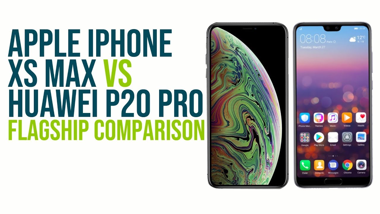 Huawei p20 pro vs iphone xs max camera comparison