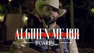 Video thumbnail of "Carin Leon - Alguien Mejor (Live Session)"