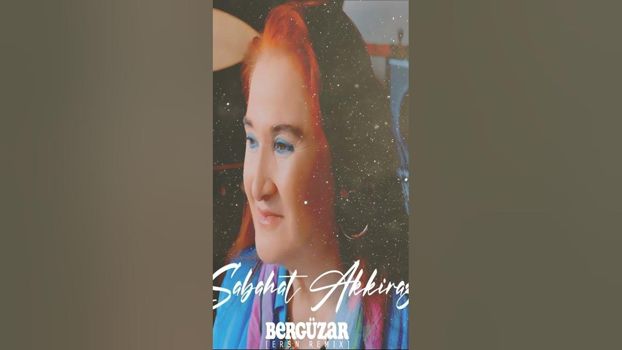 Sabahat Akkiraz - Bergüzar Remix [Deephouse]