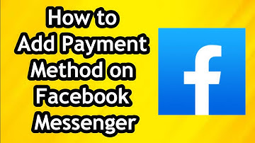 How to Add Payment Method on Facebook Messenger