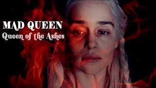 Daenerys Targaryen / Mad Queen /Queen of the ashes (GOT)