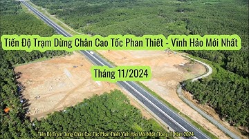 Tiến Độ Trạm Dừng Chân Cao Tốc Phan Thiết - Vĩnh Hảo Tháng 11/2024.