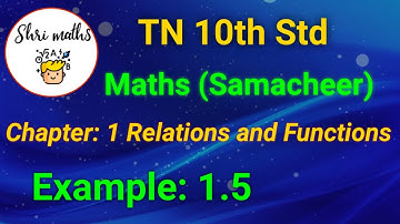 TN 10th Std (Samacheer) Maths Chapter: 1 Relations and Functions Example: 1.5