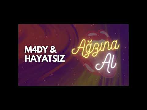 Hayatsız & M4dy - Ağzına Al