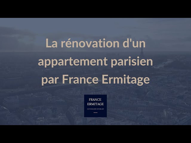 France Ermitage - Rénovation complète d'un appartement parisien